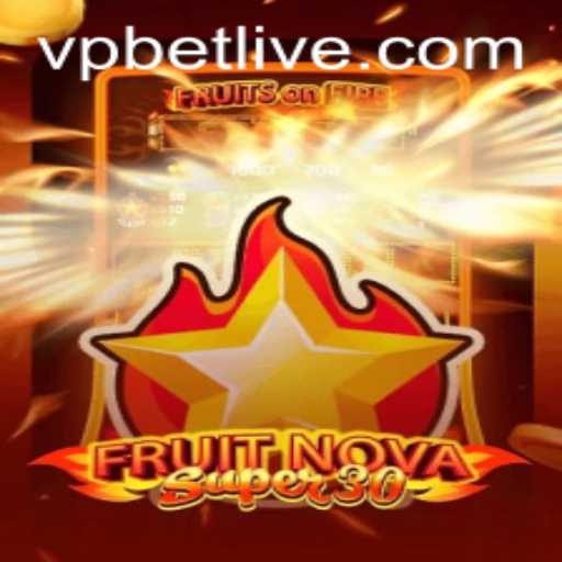 FruitrNovaSupe30: A New Sensation in Virtual Slot Gaming with VPbet