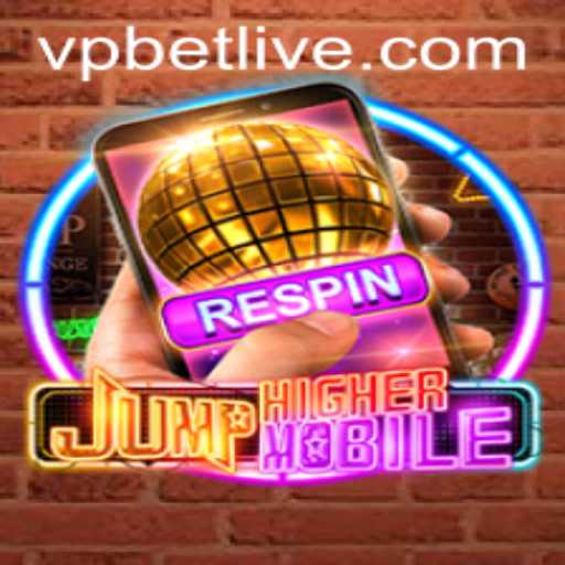 Discovering JumpHighermobile: A New Era of Mobile Gaming with VPbet