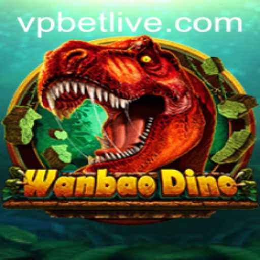 Unveiling the Magic of WanBaoDino: A Thrilling Adventure with VPbet